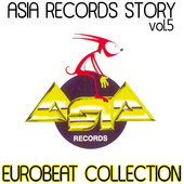 Asia Records Story Vol.5 - Eurobeat Collection